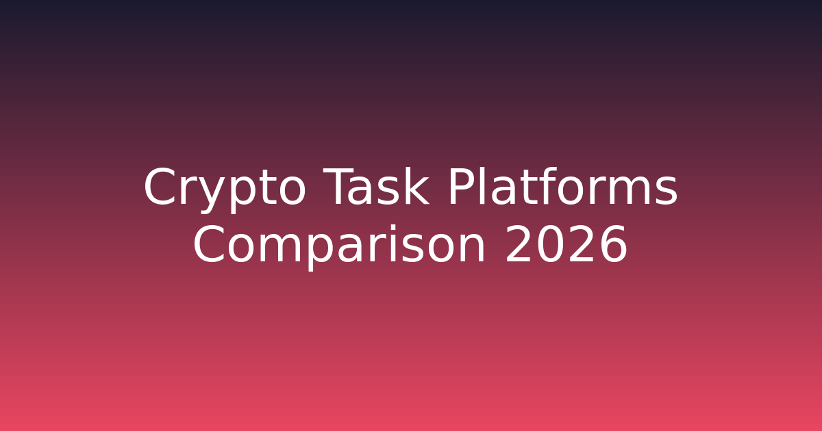Crypto Task Platforms Comparison 2026